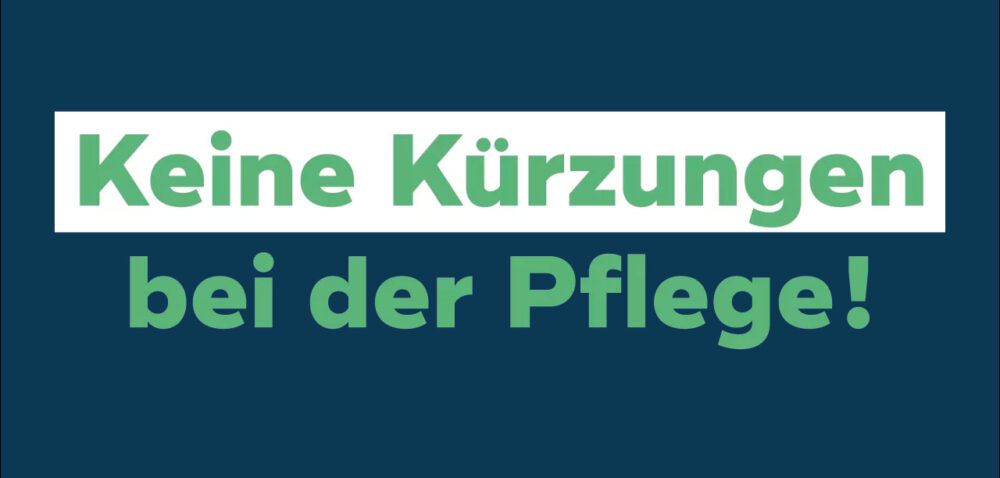 Keine Kürzungen bei der Pflege